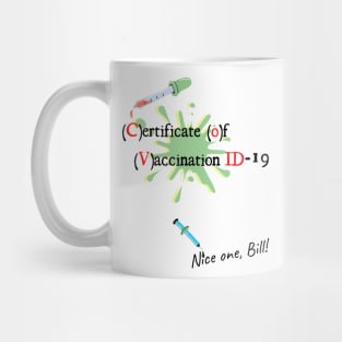 Covid-19 Certificate of Vaccination ID Nice one Bill! Mug